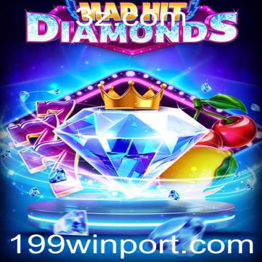 Descubra o Fascinante Mundo de MadHitDiamonds e a Estratégia do Sucesso 199 Win